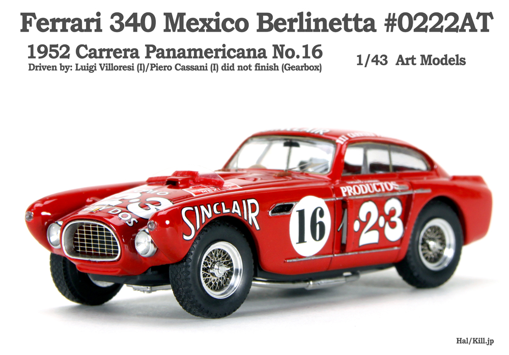 1/43 Ferrari 340 Mexico Berlinetta #0222AT 1952 Carrera Panamericana No.16 Art Models