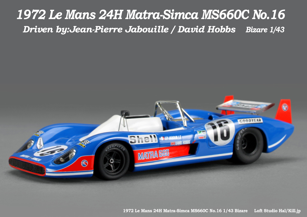 1972 Le Mans 24H Matra-Simca MS660C No.16 Driven by:Jean-Pierre Jabouille / David Hobbs Bizare 1/43