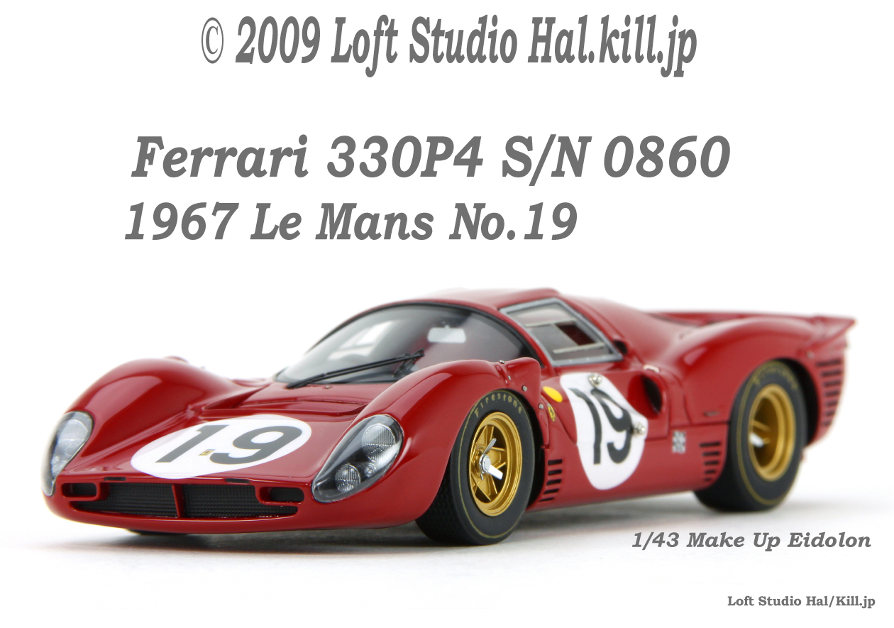 1/43 Make Up Eidolon Ferrari 330 P4 S/N 0860 1967 Le Mans 24H No.19