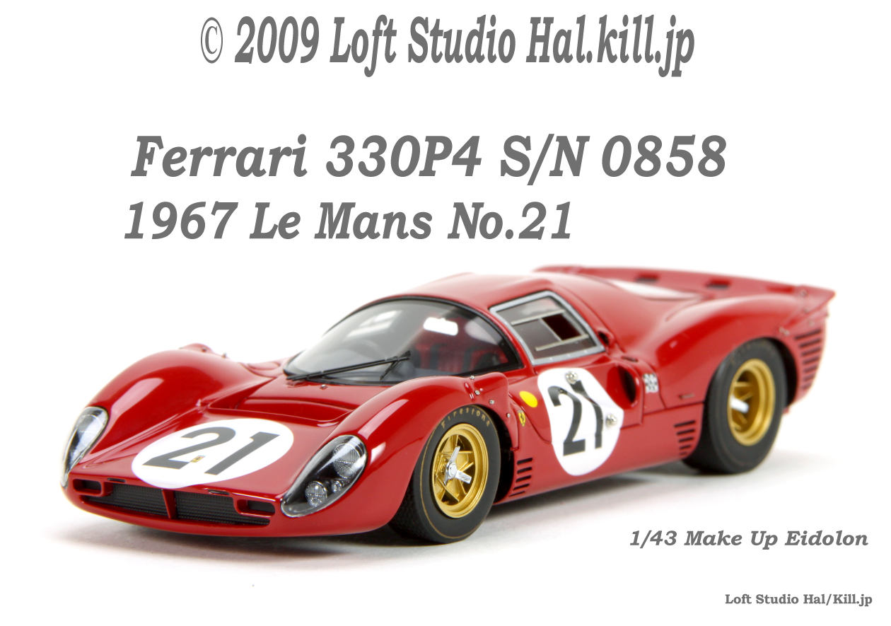 1/43 Make Up Eidolon Ferrari 330 P4 S/N 0858 1967 Le Mans 24H No.21