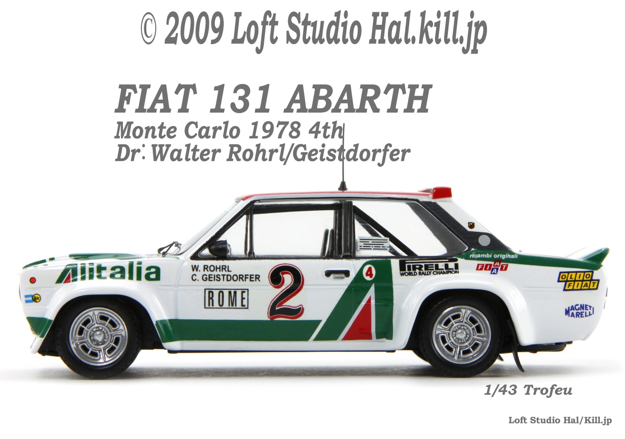 1/43 FIAT 131 ABARTH in WRC Monte Carlo 1978 4th No.2 Dr：Walter Rohrl/Geistdorfer Trofeu