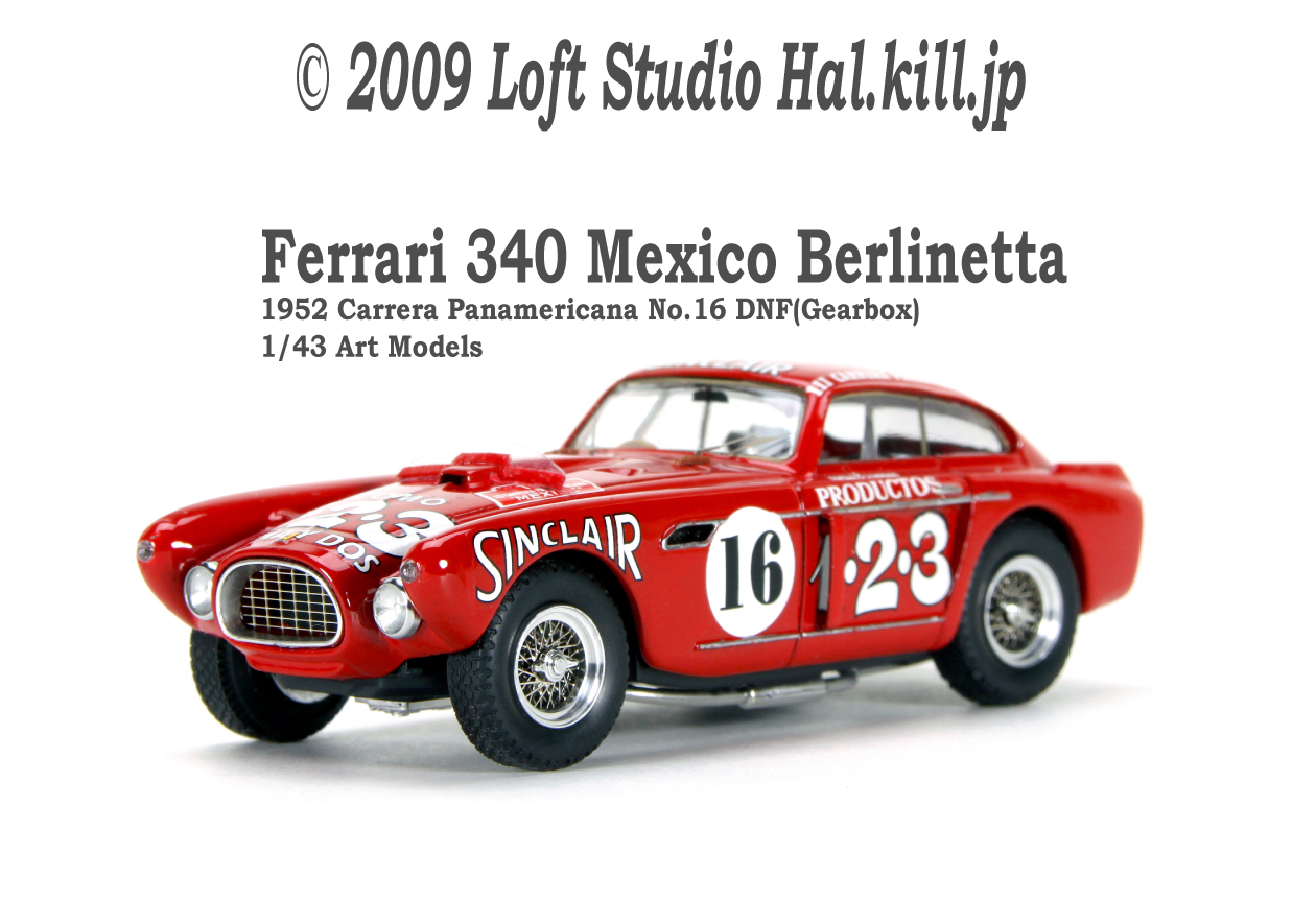 1/43 Ferrari 340 Mexico Berlinetta #0222AT 1952 Carrera Panamericana No.16 Art Models
