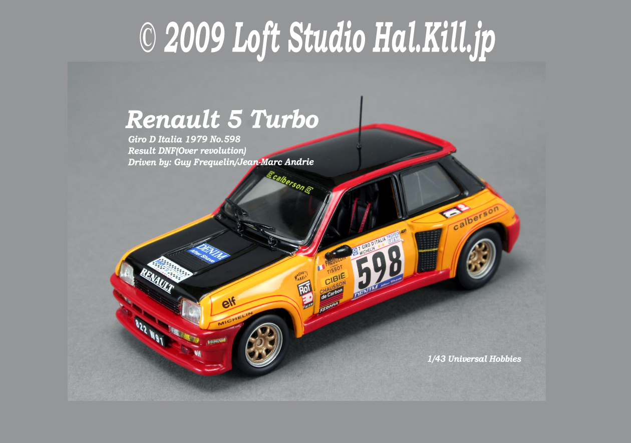 Renault 5Turbo Giro D Italia 1979 No.598 Driven by: Guy Frequelin/Jean-Marc Andrie 1/43 Universal Hobbies